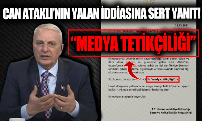 Bakanlıktan Can Ataklı’nın skandal iddiasına sert yanıt! “Medya tetikçiliği..”