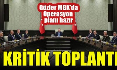 KRİTİK MGK TOPLANTISI BAŞLIYOR!.