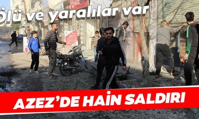 TERÖR ÖRGÜTÜ YPG/PKK AZEZ’DE SİVİLLERE SALDIRDI!.