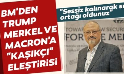 RAPORTÖR AGNES CALLAMARD’DAN MACRON MERKEL VE TRUMP’A “KAŞIKÇI CİNAYETİ” ELEŞTİRİSİ!.