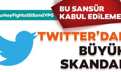 TWİTTER’DA SANSÜR SKANDALI!.