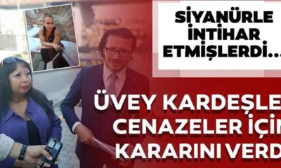 SİYANÜRLE İNTİHAR EDEN KARDEŞLERİN CENAZELERİNİ ÜVEY KARDEŞLERİ KABUL ETTİ!.