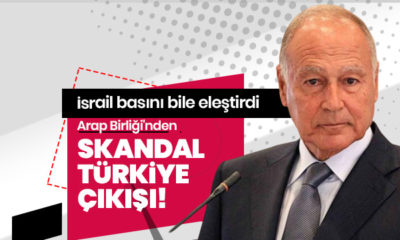 Arap Birliği’nin Türkiye aleyhinde ki açıklamalarına İsrail basınından bile tepki geldi!.