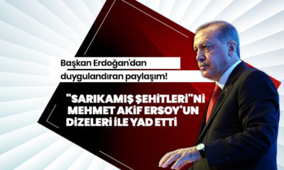 Erdoğan Sarıkamış şehitlerini Mehmet Akif Ersoy’un dizeleri ile andı!.