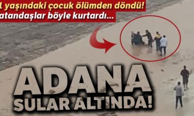 Adana’da sele kapılan çocuk vatandaşlar tarafından kurtarıldı!.