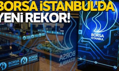 Borsa İstanbul’da rekor…