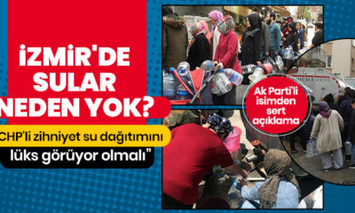 AK Parti İzmir İl Başkanı Sürekli: “CHP’li zihniyet İzmir’e suyu ve su dağıtımını lüks görüyor olmalı…”