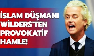 İslam düşmanı Geert Wilders’ten yine provokasyon…