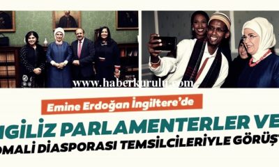 Emine Erdoğan İngiliz parlamenterler ve Somali diasporası temsilcileriyle bir araya geldi!.