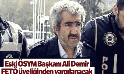 Eski ÖSYM Başkanı Ali Demir FETÖ üyeliğinden yargılanacak!.