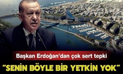 Cumhurbaşkanı Erdoğan’dan İmamoğlu’na: “Senin böyle bir yetkin yok!.”