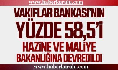 Vakıflar Bankasının A ve B grubu hisseleri Hazineye devredildi!.