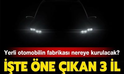 Yerli otomobil fabrikası hangi ile kurulacak?.