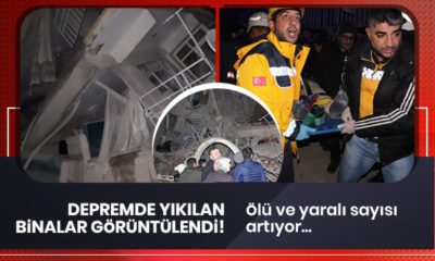 Deprem sonrası yıkılan binalar görüntülendi! Ölü ve yaralı sayısı artıyor!.