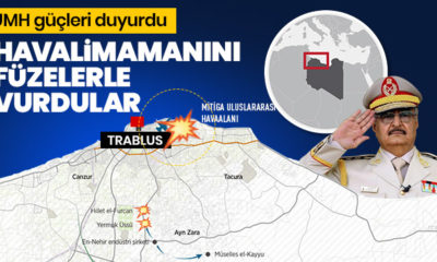 Darbeci Hafter, Trablus Mitiga Havalimanı’nı grad füzeleriyle vurdu!.