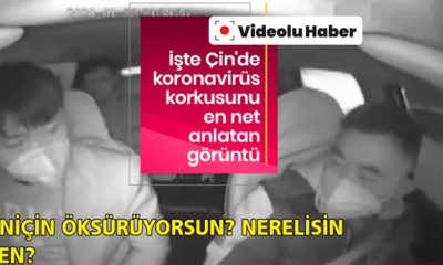 Çin’de ki ölümcül salgın psikolojileri altüst etti! “Niçin öksürüyorsun?” dediği yolcuyu aracından kovdu!.(video haber)
