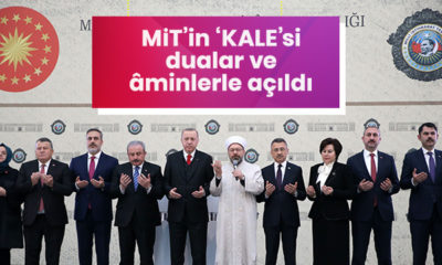 MİT’in “KALE”si dualarla açıldı!.