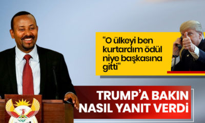 Etiyopya Başbakanı Trump’ın nobel isteğine böyle cevap verdi!.