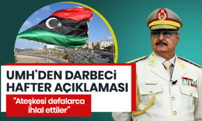 UMH: “Hafter ateşkesi defalarca ihlal etti!.”