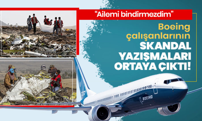 Boeing çalışanlarının skandal yazışmaları ortaya çıktı!.