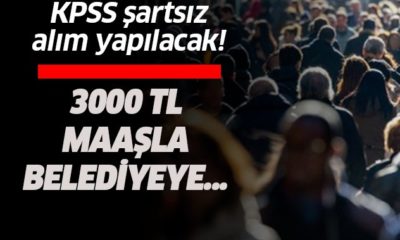 İŞKUR KPSS şartsız alım yapacak! 3000 TL maaşla belediye işçisi alımı…