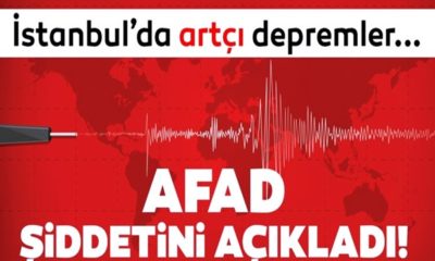 İstanbul’da artçı depremler! Kandilli Rasathanesi ve AFAD son depremler listesini açıkladı!.