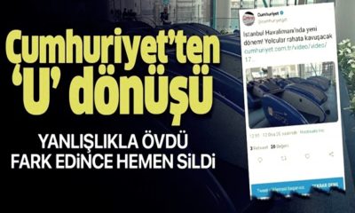 Cumhuriyet Gazetesi İstanbul Havalimanı’ndaki hizmeti öven paylaşımını sildi!.