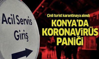 Konya’da corona paniği! Çinli turist karantinaya alındı!.