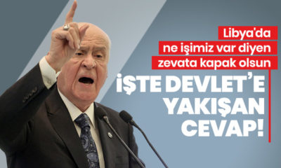 “Ne işimiz var Libya’da?” diyenlere MHP Genel Başkanı Bahçeli’den tokat gibi cevap…