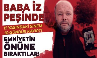 10 gündür kayıp olan Sinem’i, polis merkezinin önüne bıraktılar!.
