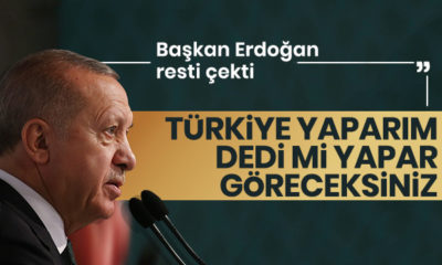 Cumhurbaşkanı Erdoğan resti çekti! “Türkiye yaparım dedi mi yapar!.”