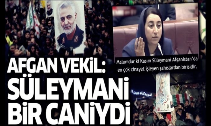 Afgan vekil: “Kasım Süleymani binlerce gencimizi ölüme gönderen bir caniydi!.”