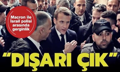 Macron İsrail polisi ile tartıştı! “Çık dışarı!”