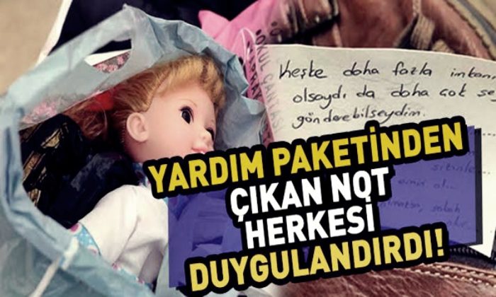 Deprem bölgesine gönderilen yardım paketlerinden çıkan notlar duygusal anlar yaşattı!.