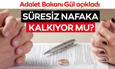 Adalet Bakanı Gül’den flaş “Süresiz Nafaka” açıklaması!. Kalkıyor mu?.