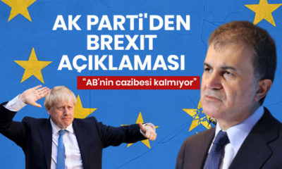 Ömer Çelik’ten Brexit paylaşımı: “AB’nin cazibesi kalmıyor!.”