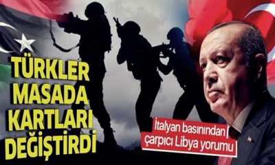 İtalyan basınından Libya yorumu: “Türkler masada ki kartları değiştirdi!.”