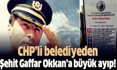 CHP’li belediyeden Şehit Ali Gaffar Okkan’a büyük saygısızlık…