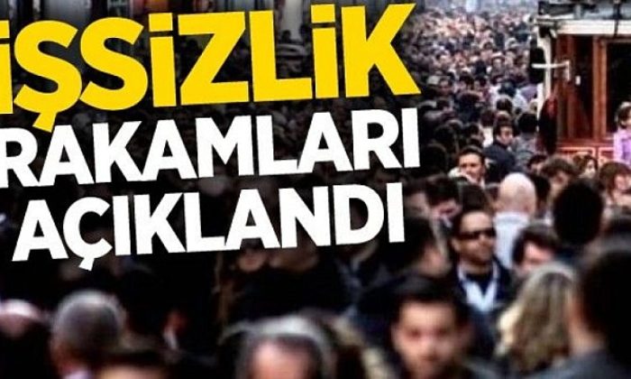 İşsizlik rakamları açıklandı..