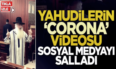Yahudilerin corona videosu sosyal medyayı salladı!. (video haber)