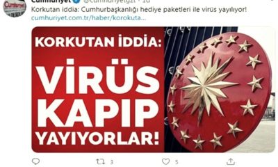 CHP’nin attığı şerefsizce iftirayı Cumhuriyet paçavrası haber yaptı!. “Cumhurbaşkanlığı hediye paketleriyle virüs yayıyor!.”