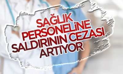 Sağlık çalışanlarına saldırının cezası artıyor!.