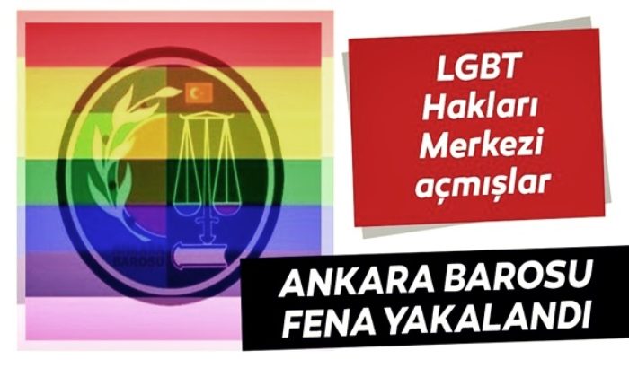 Ankara Barosu fena yakalandı! LGBT Hakları Merkezi açmışlar!.