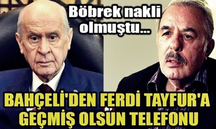Devlet Bahçeli’den Ferdi Tayfur’a geçmiş olsun telefonu…