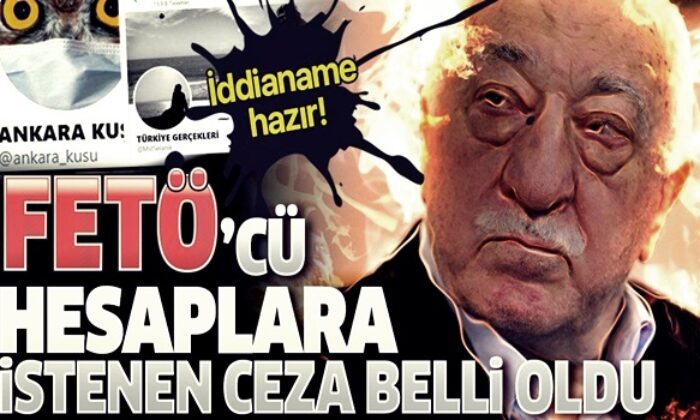 “Türkiye Gerçekleri” ve “Ankara Kuşu” adlı FETÖ’cü hesapların kullanıcılarına 7 yıl hapis istemi… (video haber)