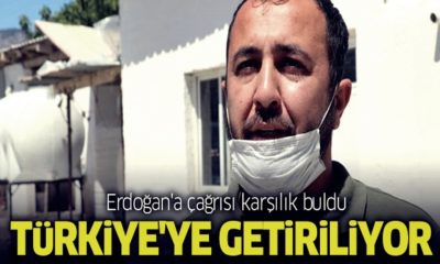 Başkan Erdoğan’a çağrısı karşılık buldu! Türkiye’ye getiriliyor!.