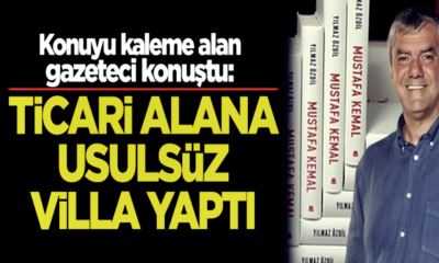 İmar skandalı büyüyor! Yılmaz Özdil usulsüz yaptırdığı villa için affa başvurmuş!.