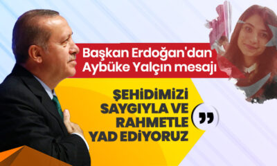 Başkan Erdoğan’dan Şehit Öğretmen Aybüke Yalçın mesajı…