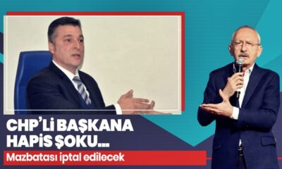 CHP’li Belediye Başkanı Hüseyin Sarı’ya hapis şoku! Mazbatası iptal edilecek!.