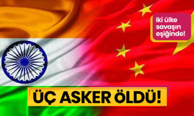 Çin ile Hindistan arasında çatışma! Üç asker öldü!.